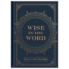 Wise in the Word - Devotions for Men - Barbour Books